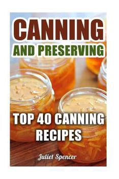 Paperback Canning And Preserving: Top 40 Canning Recipes Book