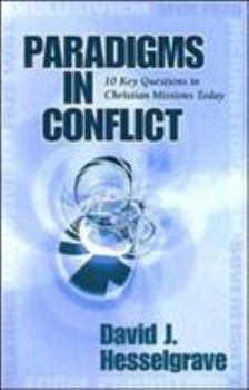 Paperback Paradigms in Conflict: 10 Key Questions in Christian Missions Today Book