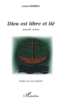 Paperback Dieu Est Libre Et Lie: Nouvelle version [French] Book