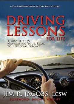 Hardcover Driving Lessons for Life: Thoughts on Navigating Your Road to Personal Growth Book