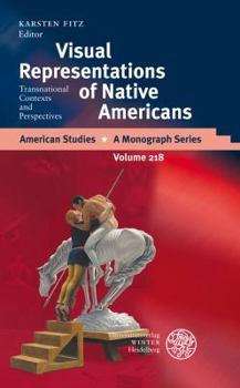 Hardcover Visual Representations of Native Americans: Transnational Contexts and Perspectives Book