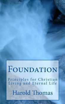 Paperback Foundation: Principles for Christian Living and Eternal Life Book