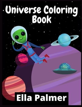 Universe Coloring Book: Super Fun Coloring Book For Kids Ages 4-12