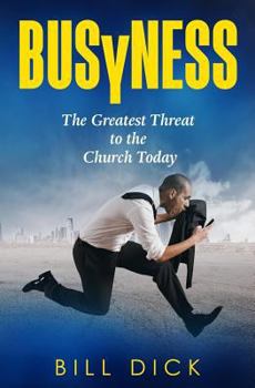 Paperback Busyness: The Greatest Threat to the Church Today Book