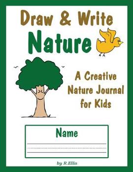 Paperback Draw & Write Nature Journal: A Childs Creative Journal of Naure Book