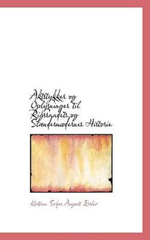 Aktstykker Og Oplysninger Til Rigsraadets Og St?ndermodernes Historie