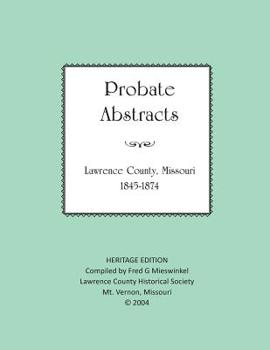 Paperback Lawrence County Missouri Probate Abstracts 1845-1874 Book