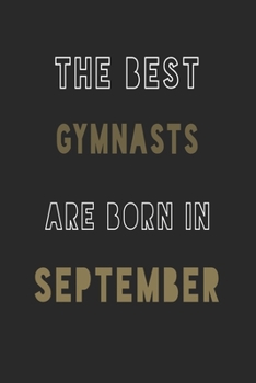 Paperback The Best gymnasts are Born in September journal: 6*9 Lined Diary Notebook, Journal or Planner and Gift with 120 pages Book