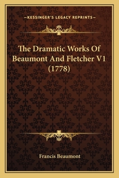 The Dramatic Works Of Beaumont And Fletcher V1