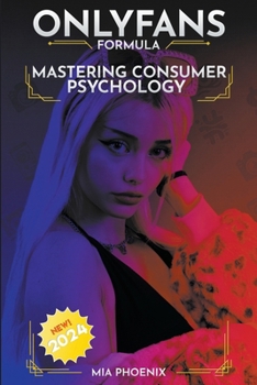Paperback Mastering Consumer Psychology: OnlyFans Formula *2024* NEW! Book
