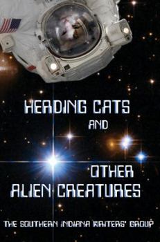 Paperback Herding Cats and Other Alien Creatures: The Indian Creek Anthology Series Volume 21 Book