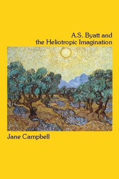 Hardcover A.S. Byatt and the Heliotropic Imagination Book