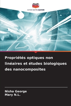 Propriétés optiques non linéaires et études biologiques des nanocomposites (French Edition)