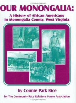 Hardcover Our Monongalia: A History of African Americans in Monongalia County, West Virginia Book