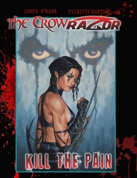 The Crow/Razor: Kill the Pain - Book  of the Razor (collected editions)