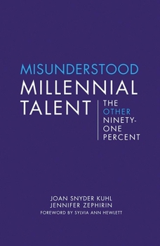 Paperback Misunderstood Millennial Talent: The Other Ninety-One Percent Book