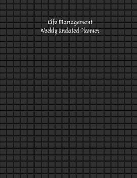 Life Management Weekly Undated Planner: 2 Year Weekly No Date Planner With To Do List And Habit Tracker, 2020 2021 ,size 8.5 X 11"