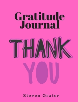 Paperback Gratitude Journal. Thank YOU!: Practice Gratitude & Daily Reflection - Gratitude-Adult-Flower-Elements-trim-size-8.5-x-11-bleed-110-pages-cover-size- Book