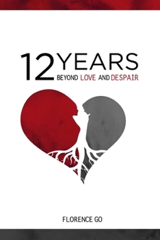 Paperback 12 Years Beyond Love and Despair Book