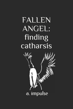 Paperback Fallen Angel: finding catharsis Book