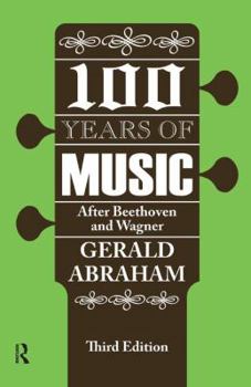 Hardcover One Hundred Years of Music: After Beethoven and Wagner Book