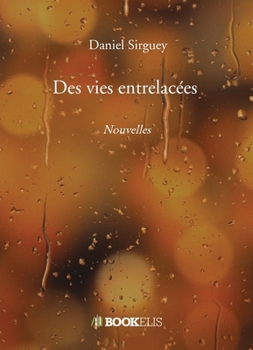 Paperback Des vies entrelacées: Nouvelles [French] Book