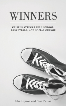 Paperback Winners: Crispus Attucks High School, Basketball, and Social Change Book