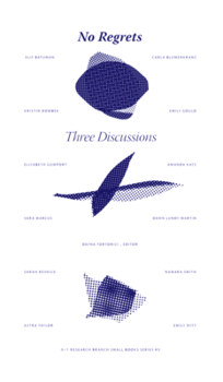 No Regrets: Three Discussions - Book  of the n+1 Discussions