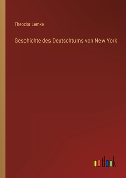 Paperback Geschichte des Deutschtums von New York [German] Book