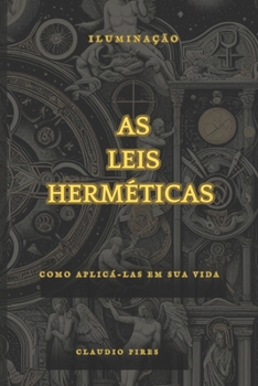 Paperback As 7 leis Herméticas Como aplicá-las em sua vida [Portuguese] Book