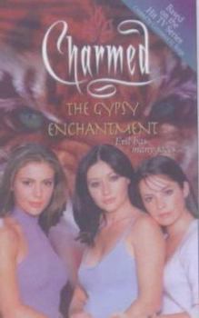 The Gypsy Enchantment (Charmed, #7) - Book #7 of the Charmed