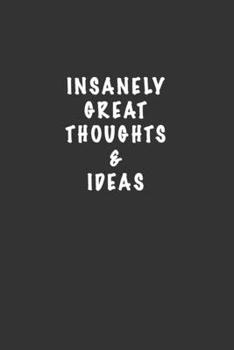 insanely great thoughts & ideas January: Blank Lined Journal , (122 Page, 6 x 9 inch) Soft Cover, Matte Finish