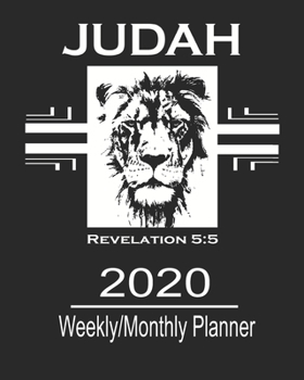 Paperback 2020 Weekly/Monthly Planner-Judah: Christian Planner For Men & Prayer Journal With Calendar Scheduler & Organizer-Lion Of Judah Notebook With Inspirat Book