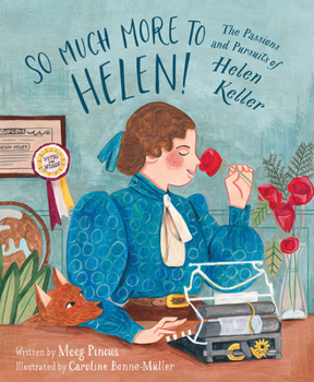 Hardcover So Much More to Helen: The Passions and Pursuits of Helen Keller Book