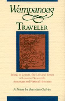 Paperback Wampanoag Traveler: Being, in Letters, the Life and Times of Loranzo Newcomb, American and Natural Historian: A Poem Book