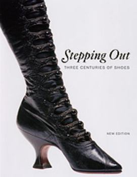 Paperback Stepping Out: Three Centuries of Shoes Book
