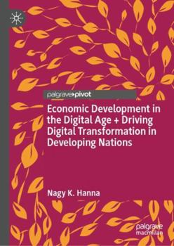 Hardcover Economic Development in the Digital Age + Driving Digital Transformation in Developing Nations Book