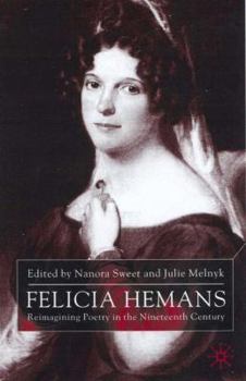 Felicia Hemans: Reimagining Poetry in the Nineteenth Century