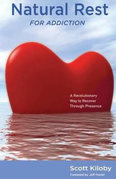 Paperback Natural Rest for Addiction: A Revolutionary Way to Recover Through Presence Book