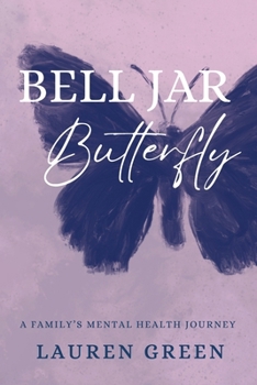 Paperback Bell Jar Butterfly: A Family's Mental Health Journey Book