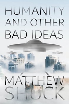 Paperback Humanity and Other Bad Ideas Book