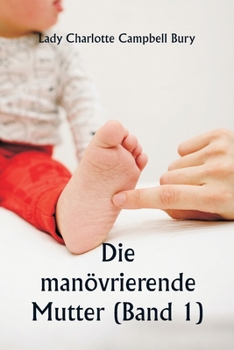 Paperback Die manövrierende Mutter (Band 1) [German] Book