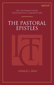 The Pastoral Epistles: An International Theological Commentary: I Timothy, II Timothy and Titus