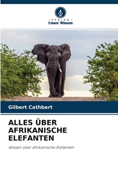 Paperback Alles Über Afrikanische Elefanten [German] Book