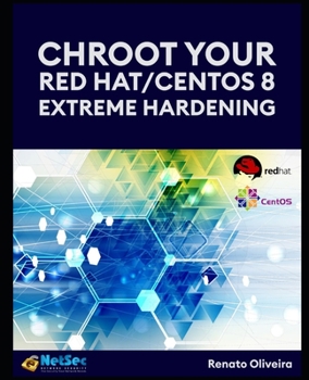 Paperback Chroot your Red Hat/Centos 8 - Extreme Hardening. Book