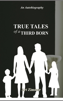 Paperback The True Tales of a Third-Born: An Autobiography Book