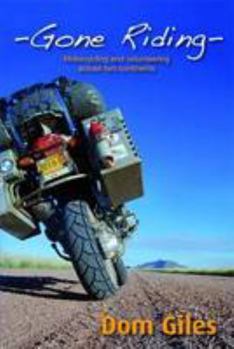 Paperback Gone Riding: Motorcycling and volunteering across two continents Book