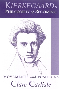Paperback Kierkegaard's Philosophy of Becoming: Movements and Positions Book