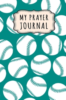 Paperback My Prayer Journal: Softball Daily Prayer / Gratitude Journal - 110 Days - 6 x 9 Book