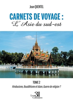 Paperback Carnets de voyages: L'Asie du sud-est -Tome 2 [French] Book